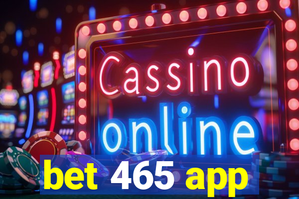 bet 465 app